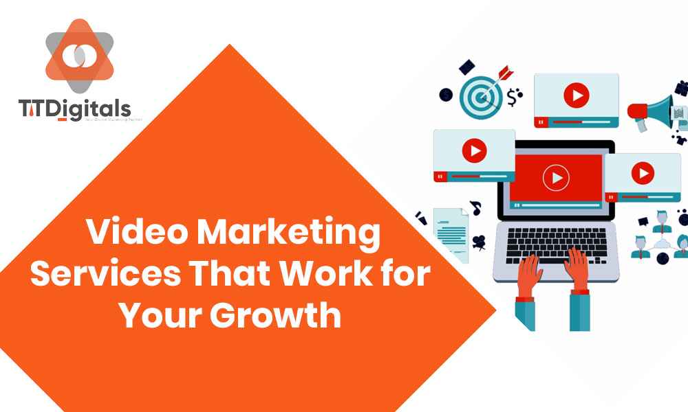 Video Marketing Services That Work For Your Growth!