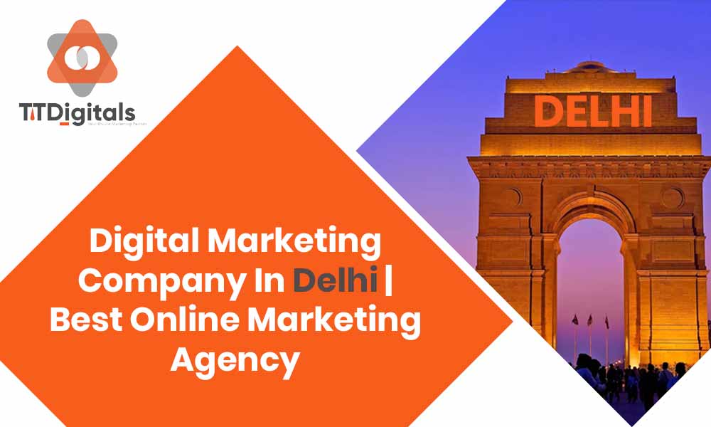 Digital Marketing Company In Delhi | Best Online Marketing Agency 