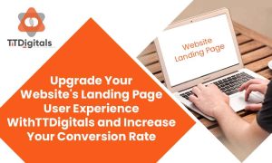 Upgrade Your Websites Landing Page User Experience & Increase Your Conversion Rate