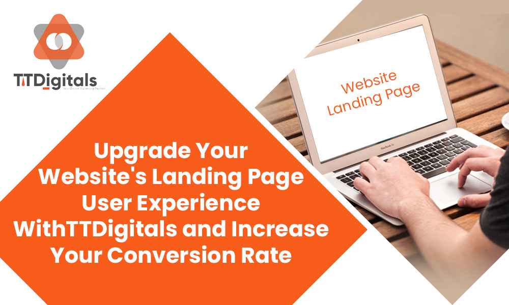Upgrade Your Websites Landing Page User Experience & Increase Your Conversion Rate