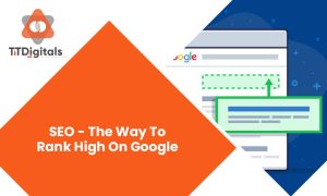 SEO – The Way To Rank High On Google