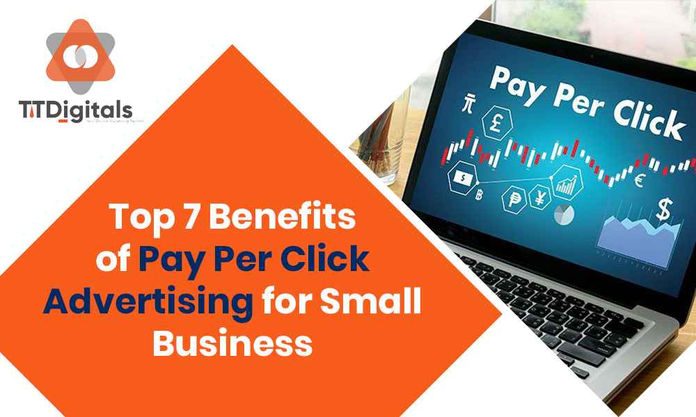 top-7-benefits-of-pay-per-click-advertising-for-small-business