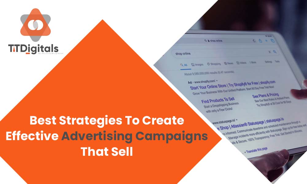 Best Strategies To Create Effective Advertising Campaigns That Sell