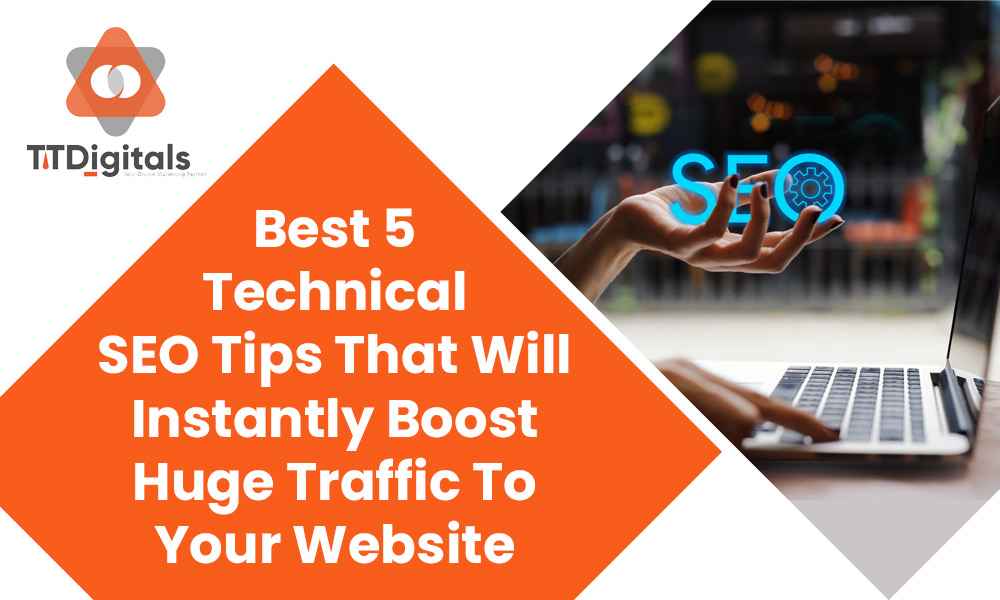 best-5-technical-seo-tips-that-will-instantly-boost-huge-traffic-to-your-website