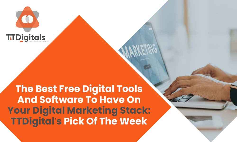The-Best-Free-Digital-Tools-And-Software-To-Have-On-Your-Digital-Marketing-Stack